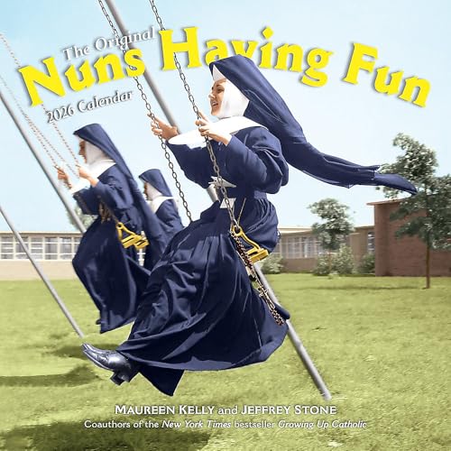 Nuns Having Fun Wall Calendar 2026: Real Nuns Having a Rollicking Good Time