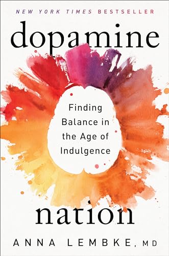 Dopamine Nation: Finding Balance in the Age of Indulgence cover