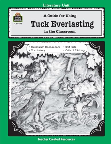 A Guide for Using Tuck Everlasting in the Classroom