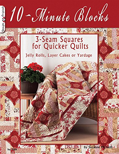 10-Minute Blocks: 3-Seam Squares for Quicker Quilts: Jelly Rolls, Layer Cakes or Yardage (Design Originals) Handy Technique for a King-Size Quilt in a Day or a Throw in an Hour; 7 Stylish Projects