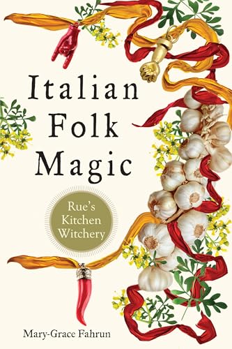 Italian Folk Magic: Rue's Kitchen Witchery cover