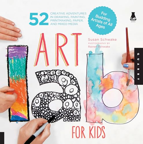 Art Lab for Kids: 52 Creative Adventures in Drawing, Painting, Printmaking, Paper, and Mixed Media-For Budding Artists of All Ages (Volume 1)