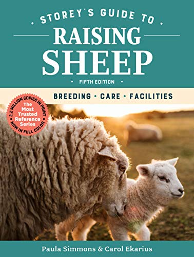 Storey's Guide to Raising Sheep: Breeding, Care, Facilities