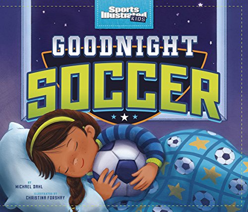 Goodnight Soccer (Sports Illustrated Kids Bedtime Books) cover