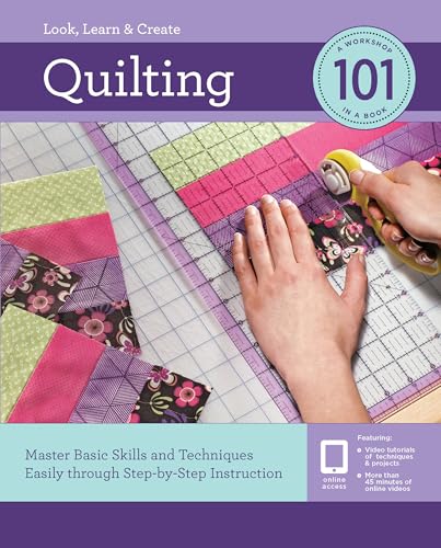 Quilting 101: Master Basic Skills and Techniques Easily through Step-by-Step Instruction cover