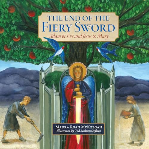 The End of the Fiery Sword: Adam & Eve and Jesus & Mary