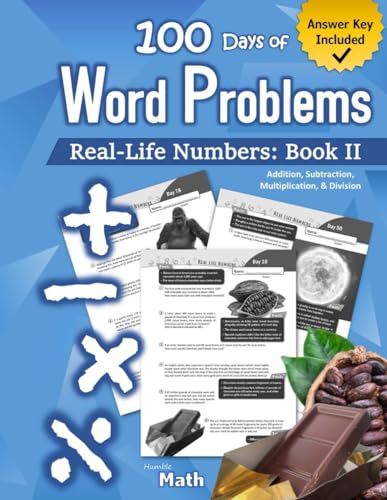 Humble Math – Word Problems (Book II): Grade 4 / Grade 5 (Ages 9-11) Multiplication, Division, Addition, and Subtraction Story Problems: Real-Life ... Workbook (With Answers) 4th Grade / 5th Grade