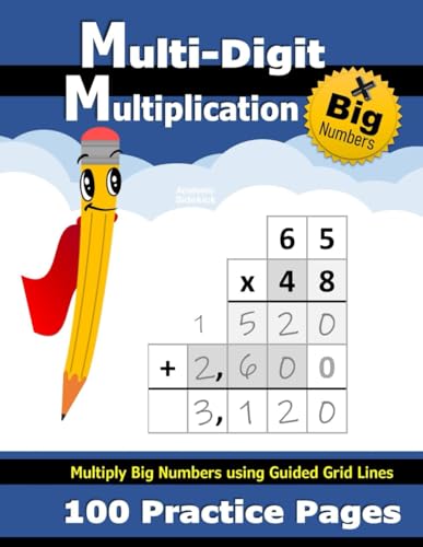 Multi-Digit Multiplication: 100 Practice Pages (with Grid Line Guides) - Multiply Double Digit, Triple Digit, and Big Numbers - 2 Digit - 3 Digit ... Math Workbook with Answer Key (Ages 9-11) cover