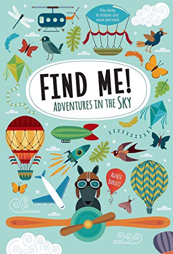 Find Me! Adventures in the Sky: Play Along to Sharpen Your Vision and Mind (Happy Fox Books) Help Bernard the Wolf Play Hide-and-Seek with Friends; Search Up High for Over 100 Hidden Objects & Animals