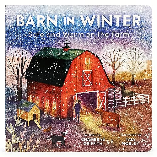 Barn in Winter: Safe and Warm on the Farm - A Beautiful Story of Togetherness, Safety and Love (Barn Seasonal Series) (Barn All Year)