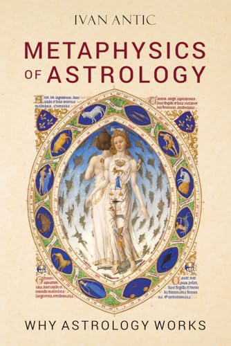 Metaphysics of Astrology: Why Astrology Works (Existence - Consciousness - Bliss)