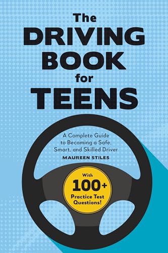 The Driving Book for Teens: A Beginner's Guide to Becoming a Safe, Smart, and Skilled Driver