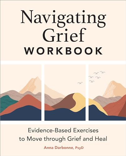 Navigating Grief Workbook: Evidence-Based Exercises to Move through Grief and Heal cover