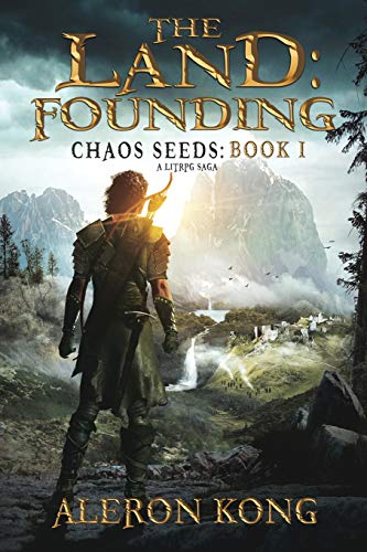 The Land: Founding: A LitRPG Saga (Chaos Seeds)