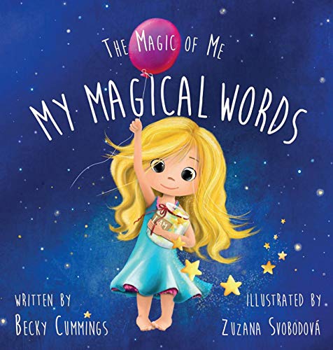 My Magical Words - A Positive Affirmations Book for Kids to Build Confidence and Self-Esteem (The Magic of Me)