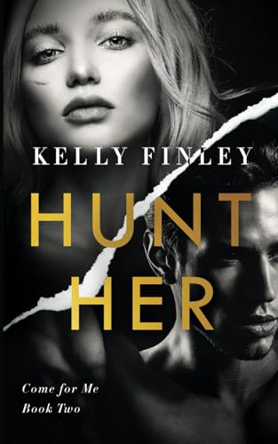 Hunt Her: A Steamy Heroine Romance (Come for Me)