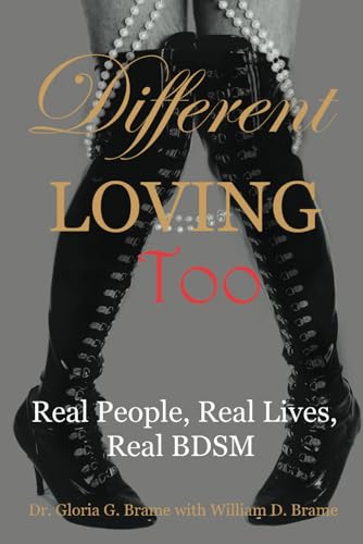 Different Loving Too: Real People, Real Lives, Real BDSM
