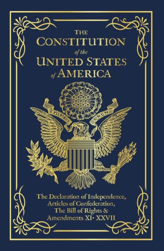 The Constitution of the United States of America: The Declaration of Independence, The Bill of Rights