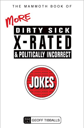 Mammoth Book of More Dirty, Sick, X-Rated and Politically In