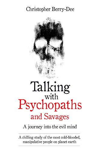 Talking with Psychopaths and Savages: A Journey into the Evil Mind cover