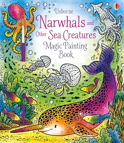 Narwhals and Other Sea Creatures Magic Painting Book: Brush Water Over Pictures to Reveal Colors - For Kids (Ages 5-8)