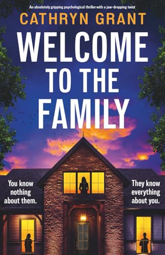 Welcome to the Family: An absolutely gripping psychological thriller with a jaw-dropping twist