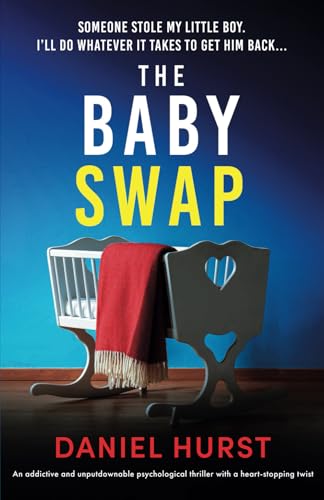 The Baby Swap: An addictive and unputdownable psychological thriller with a heart-stopping twist