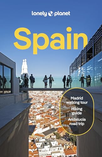 Lonely Planet Spain: 2025 - 2026 Travel Guide | Plan the Trip of a Lifetime | Detailed Itineraries & Maps | Insider Tips | Covers Madrid, Barcelona, Seville, Valencia and more