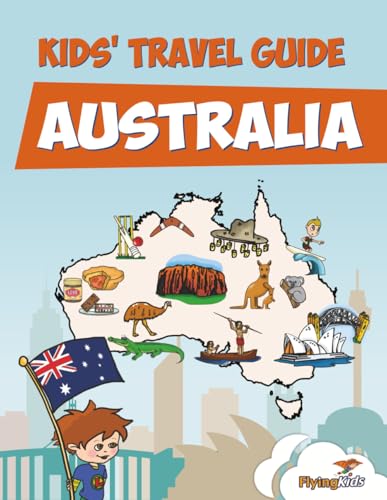 Kids' Travel Guide - Australia: The fun way to discover Australia - especially for kids