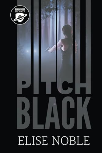 Pitch Black: A Romantic Thriller (Blackwood Security)
