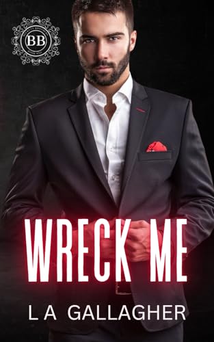 Wreck Me: A hot, forbidden love, age-gap romance (The Beckett Brothers)