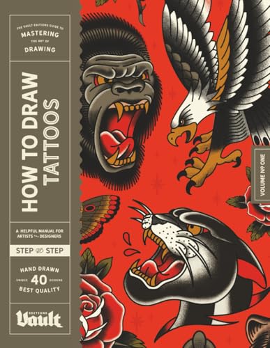 How to Draw Tattoos: A Step-By-Step Guide to Drawing Traditional Tattoo Designs for Beginners and Experienced Artists (How to Draw series by Vault Editions)
