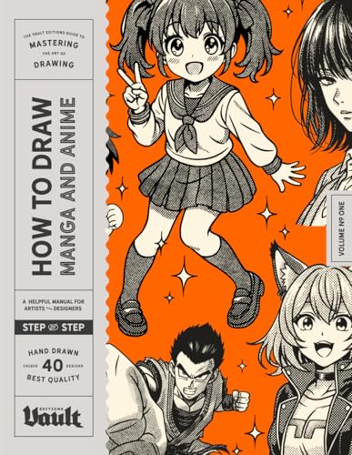 How to Draw Manga and Anime for Beginners: Step-by-Step Lessons for Drawing Faces, Figures, Poses and Anime Characters (How to Draw series by Vault Editions) cover