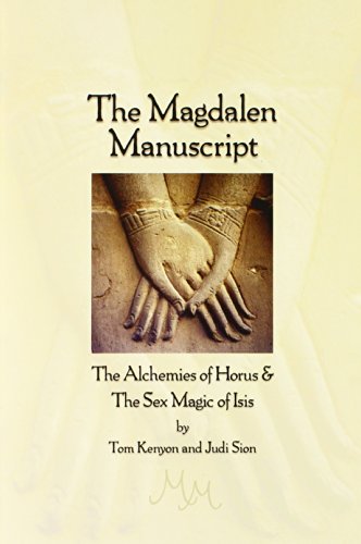 The Magdalen Manuscript: The Alchemies of Horus \u0026 the Sex Magic of Isis