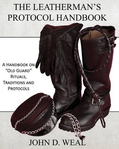 The Leatherman's Protocol Handbook: A Handbook on \