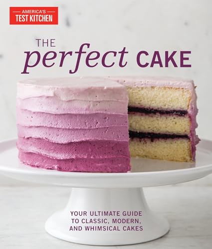 The Perfect Cake: Your Ultimate Guide to Classic, Modern, and Whimsical Cakes (Perfect Baking Cookbooks) cover
