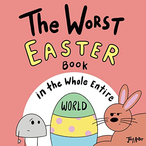 The Worst Easter Book in the Whole Entire World (Worst World Works™) cover