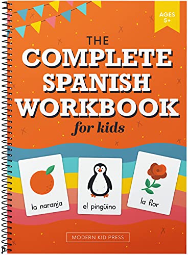 The Spanish Workbook for Kids: A Fun and Easy Beginner's Guide to Learning Spanish for Kids Grades K-5: Learn the Alphabet, Numbers, Colors, Shapes, Senses, Seasons and Other Essential Concepts cover