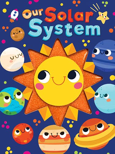 Our Solar System - Touch and Feel Board Book - Sensory Board Book (Touch & Feel Sensory Board Books for Baby & Toddler Time) cover