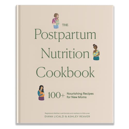 The Postpartum Nutrition Cookbook: Postpartum Gifts for Mom (Pregnancy Gifts for Expecting Mom)