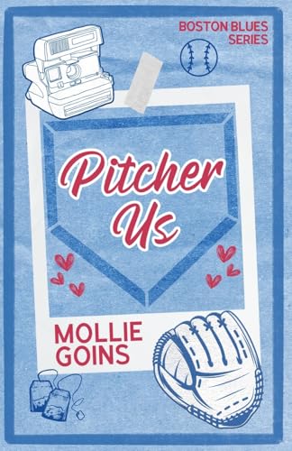 Pitcher Us: A Pitcher x Team Photographer Baseball Romance (Boston Blues)