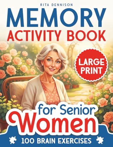 Memory Activity Book for Senior Women: Relaxing Brain Games and Puzzles in Large Print to Keep the Mind Engaged, Sharp, and Happy