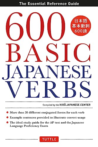 600 Basic Japanese Verbs: The Essential Reference Guide: Learn the Japanese Vocabulary and Grammar You Need to Learn Japanese and Master the JLPT cover