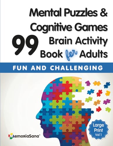 Brain Activity Book for Adults with a Variety of Mental Puzzles & Cognitive Games: 99 Fun and Challenging Exercises to Improve Memory and Keep Your Brain Strong – Large Print, Vol 1