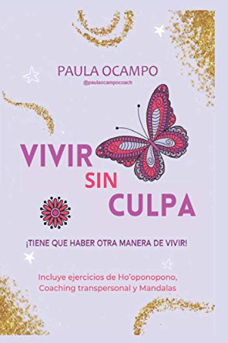 Vivir sin Culpa: Tiene que haber otra manera de vivir (Spanish Edition)