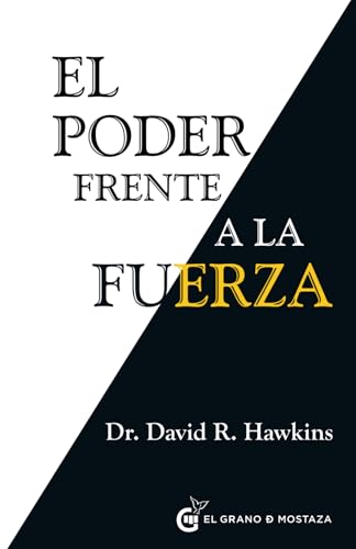 El Poder frente a la fuerza: Los determinantes ocultos del comportamiento humano (Spanish Edition)