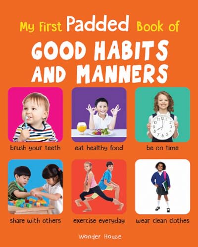 My First Padded Book of Good Habits and Manners: Early Learning Padded Board Books for Children (My