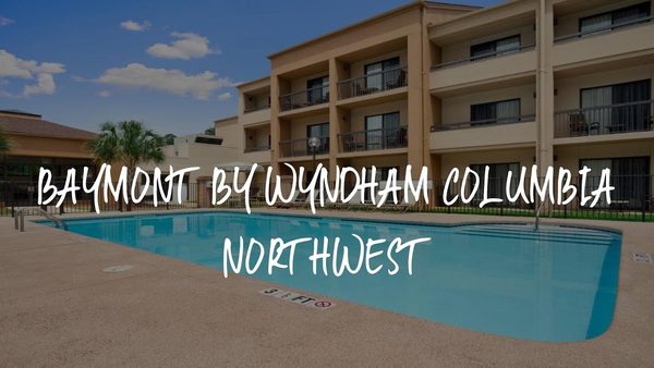 Baymont by Wyndham Columbia Northwest — Property