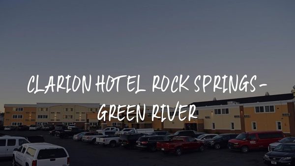 Clarion Hotel Rock Springs Green River — Property