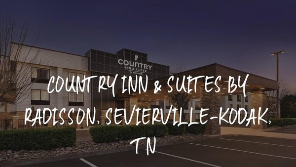 Country Inn Suites by Radisson Sevierville Kodak TN — Property